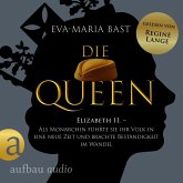 Die Queen: Elizabeth II. - Als Monarchin führte sie ihr Volk in eine neue Zeit und brachte Beständigkeit im Wandel - Romanbiografie (MP3-Download)