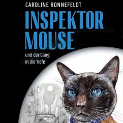 Inspektor Mouse und der Gang in die Tiefe (MP3-Download) - Ronnefeldt, Caroline