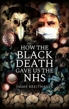 Cover How the Black Death Gave Us the NHS (eBook, ePUB)