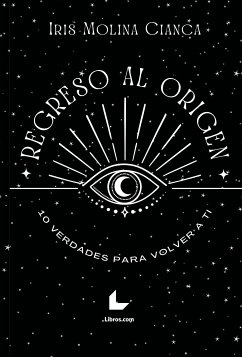 Regreso al origen (eBook, ePUB) - Molina Cianca, Iris