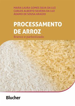 Processamento de arroz (eBook, ePUB) - Araújo, Ádamo de Sousa; Luz, Carlos Alberto Silveira da; Luz, Maria Laura Gomes Silva da