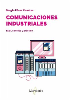 Comunicaciones industriales. Fácil, sencillo y práctico (eBook, ePUB) - Pérez Canales, Sergio