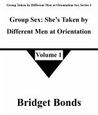 Group Sex: She's Taken by Different Men at Orientation 1 (Group Taken by Different Men at Orientation Sex Series 1, #1) (eBook, ePUB)