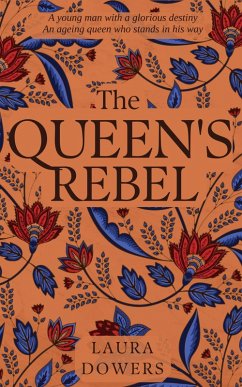The Queen's Rebel (Tudor Court, #2) (eBook, ePUB) - Dowers, Laura