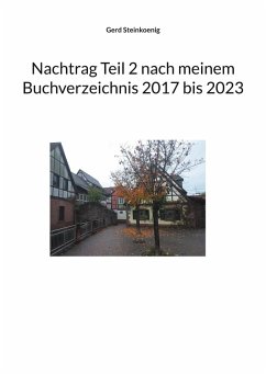 Nachtrag Teil 2 nach meinem Buchverzeichnis 2017 bis 2023 (eBook, ePUB) - Steinkoenig, Gerd