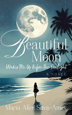 Beautiful Moon (eBook, ePUB) - Silva-Amey, Maria Alice