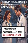 7 Arztromane im Weihnachtspaket 2023: Die Inselärzte auf Sylt (eBook, ePUB)