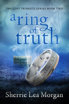 A Ring of Truth (The Lost Trinkets Series, #2) (eBook, ePUB) - Morgan, Sherrie Lea