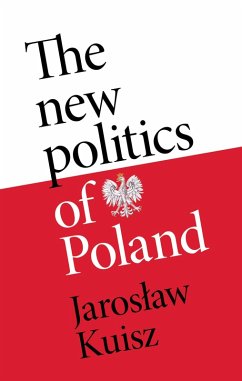 The new politics of Poland (eBook, ePUB) - Kuisz, Jaroslaw