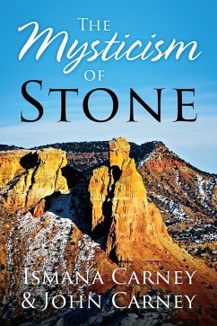 The Mysticism of Stone (eBook, ePUB) - Carney, Ismana; Carney, John