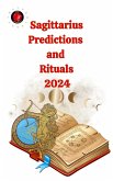 Sagittarius Predictions and Rituals 2024 (eBook, ePUB) Sagittarius Predictions and Rituals 2024 (eBook, ePUB)