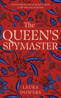 The Queen's Spymaster (Tudor Court, #3) (eBook, ePUB) - Dowers, Laura