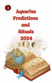 Aquarius Predictions and Rituals 2024 (eBook, ePUB) Aquarius Predictions and Rituals 2024 (eBook, ePUB)