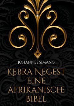 Kebra Negest Eine afrikanische Bibel (eBook, ePUB) - Simang, Johannes
