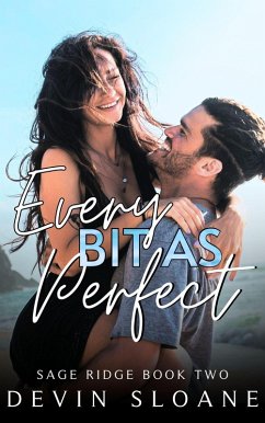 Every Bit As Perfect (Sage Ridge, #2) (eBook, ePUB) - Sloane, Devin Every Bit As Perfect (Sage Ridge, #2) (eBook, ePUB) - Sloane, Devin