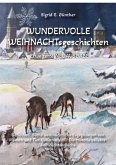 WUNDERVOLLE WEIHNACHTsgeschichten - Erweiterte NEUAUSGABE - Ein Buch über Tierliebe und Tierschutz, eingebettet in den Zauber der Weihnacht (eBook, ePUB)