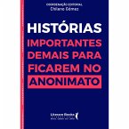 Histórias importantes demais para ficar no anonimato (eBook, ePUB)