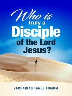Cover Who is Truly a Disciple of The Lord Jesus? (Practical Helps For The Overcomers, #24) (eBook, ePUB)
