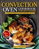 Convection Oven Cookbook for Beginners (eBook, ePUB)