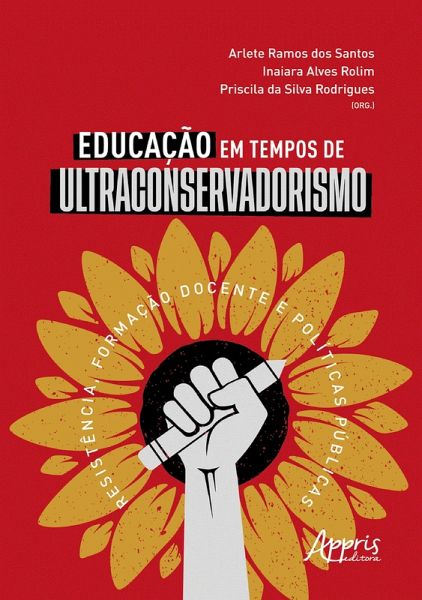 Educação em Tempos de Ultraconservadorismo: Resistência, Formação Docente e Políticas Públicas (eBook, ePUB)