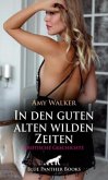 In den guten alten wilden Zeiten   Erotische Geschichte + 5 weitere Geschichten