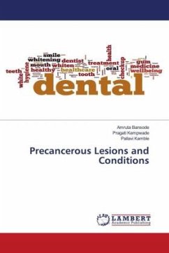 Precancerous Lesions and Conditions - Bansode, Amruta;Kempwade, Pragati;Kamble, Pallavi