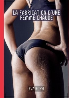 Cover La Fabrication d'une Femme Chaude