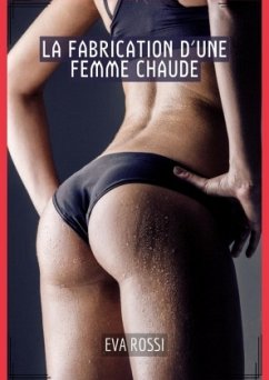 Cover La Fabrication d'une Femme Chaude