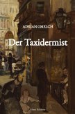 Der Taxidermist (Historischer Roman, Frankreich, Paris)