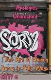 'Apologies Unleashed: The Art of Saying Sorry in Silly Ways.' (eBook, ePUB) 'Apologies Unleashed: The Art of Saying Sorry in Silly Ways.' (eBook, ePUB)