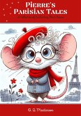 Pierre's Parisian Tales: A Collection of Enchanting Short Stories (eBook, ePUB)