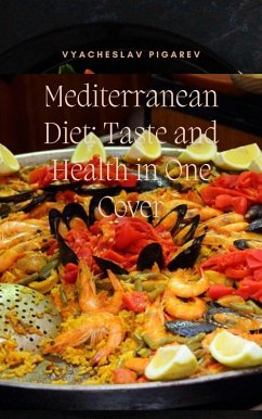 Mediterranean Diet: Taste and Health in One Cover (eBook, ePUB) - Pigarev, Vyacheslav