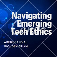 Navigating Emerging Tech Ethics (1A, #1) (eBook, ePUB) - Woldemariam, Abebe-Bard Ai
