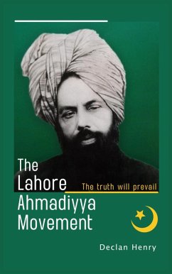 The Lahore Ahmadiyya Movement: The truth will prevail (eBook, ePUB) - Henry, Declan