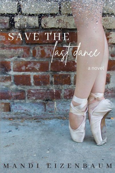Save the Last Dance (eBook, ePUB) Save the Last Dance (eBook, ePUB)