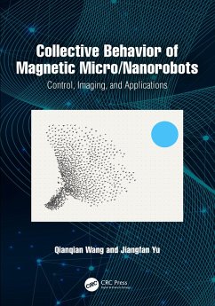 Collective Behavior of Magnetic Micro/Nanorobots (eBook, ePUB) - Wang, Qianqian; Yu, Jiangfan