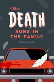 When Death Runs in the Family (eBook, ePUB)