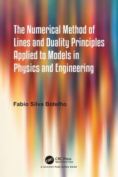 The Numerical Method of Lines and Duality Principles Applied to Models in Physics and Engineering (eBook, PDF) - Botelho, Fabio Silva