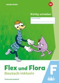 Flex und Flora - Deutsch inklusiv . Richtig schreiben inklusiv F