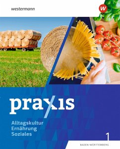 Praxis Alltagskultur - Ernährung - Soziales (AES). Schülerband 1. Für Baden-Württemberg - Auer, Kathrin;Fehrenbach, Theresa;Herrmann-Glöckle, Ute