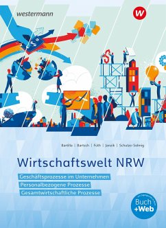 Wirtschaftswelt NRW Schülerband. Nordrhein-Westfalen - Janzik, Nikolaus;Bartsch, Thomas;Bartilla, Petra