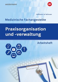 Praxisorganisation und -verwaltung für Medizinische Fachangestellte. Aufgabensammlung Arbeitsheft - Verhuven, Johannes;Hoffmann, Uwe