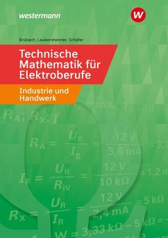 Technische Mathematik für Elektroberufe in Industrie und Handwerk. Schulbuch - Brübach, Horst;Laubersheimer, Karl-Heinz;Schäfer, Klaus