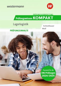 Prüfungsvorbereitung Prüfungswissen KOMPAKT - Fachkraft für Lagerlogistik - Wolf, Christine;Schlotthauer, Hans