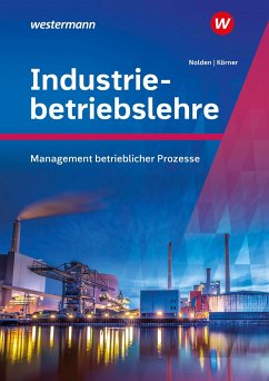 Industriebetriebslehre - Management betrieblicher Prozesse. Schülerband - Körner, Peter;Nolden, Rolf-Günther