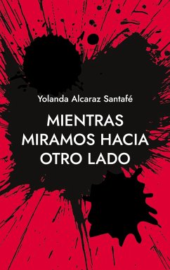 Mientras miramos hacia otro lado - Alcaraz Santafé, Yolanda