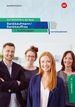 GUT BERATEN in der Bank. 1. Ausbildungsjahr: Lernsituationen - Schuster, Jan;Ritterbach, Barbara;Gritzmann, Sonja;Wierichs, Günter;Ettmann, Bernd