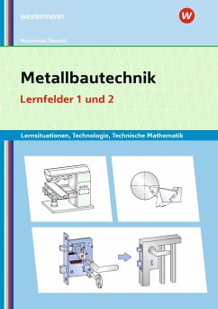 Metallbautechnik: Technologie, Technische Mathematik. Lernfelder 1 und 2 Lernsituationen - Moosmeier, Gertraud;Reuschl, Werner