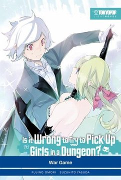 Is it wrong to try to pick up Girls in a Dungeon? Light Novel 06 - Omori, Fujino;Yasuda, Suzuhito
