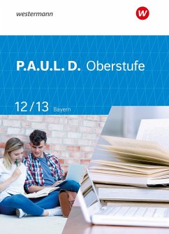 P.A.U.L. D. (Paul) 12 / 13. Schulbuch. Für die Oberstufe in Bayern - Epple, Thomas;Hümmer-Fuhr, Mareike;Reed, Nicole